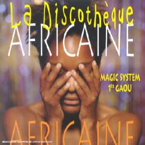 La Discothèque Africaine-Magic System 1er Gaou: Compilation, Vital