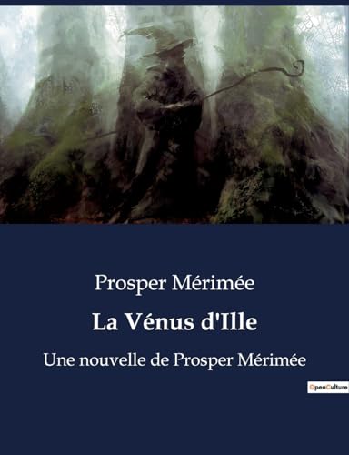 La Vénus d'Ille: Une nouvelle de Prosper Mérimée (French Edition)