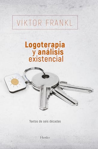 Logoterapia y análisis existencial: Textos de seis décadas (Spanish Edition)