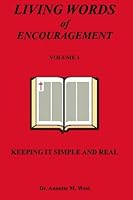 Living Words of Encouragement Volume 1: Keeping it Simple and Real 1419648012 Book Cover