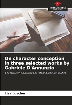 Paperback On character conception in three selected works by Gabriele D'Annunzio Book