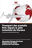  Transport des produits finis depuis le pôle industriel de Manaus