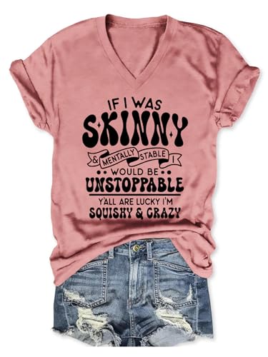 YORAURT If I was Skinny and Mentally Stable Shirts for Women Crew Neck Funny Saying T-Shirt Short Sleeve Graphic Tees Rose Gold