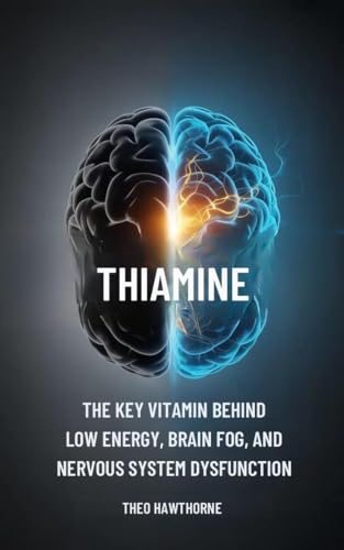 Thiamine : The Key Vitamin Behind Low Energy, Brain Fog,