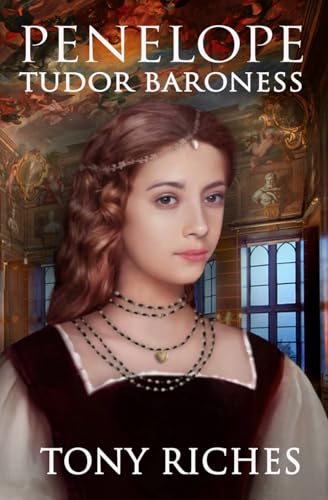 Penelope - Tudor Baroness (The Elizabethan Series)