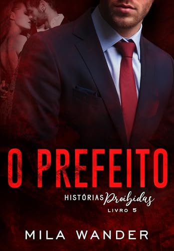 O PREFEITO: Histórias Proibidas