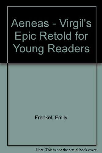 Image of Aeneas - Virgil's Epic Retold for Young Readers