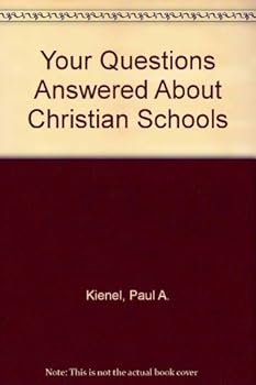 Paperback Your Questions Answered About Christian Schools Book