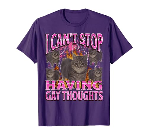 Can't Stop Having Gay Thoughts Funny Cat Meme Bootleg T-Shirt