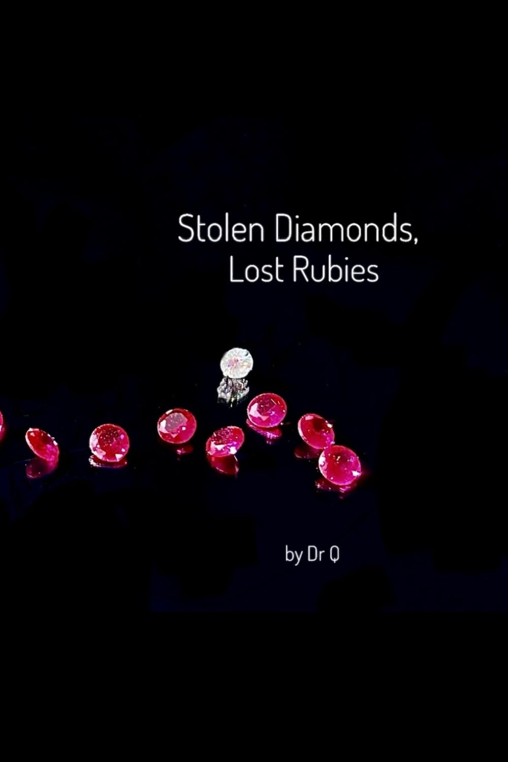 Stolen Diamonds, Lost Rubies