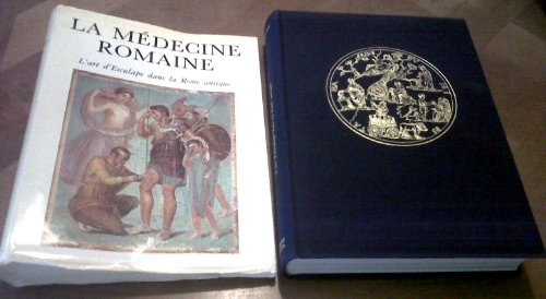 La medecine romaine : l'art d'esculape dans la rome antique
