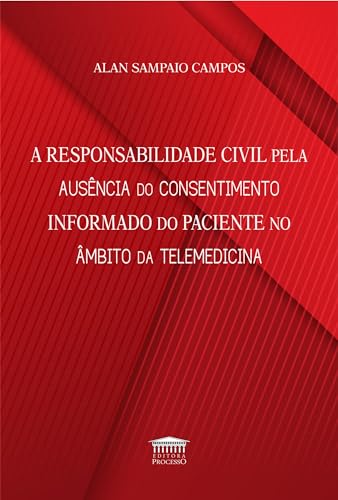 A responsabilidade civil pela ausência do consentimento informado do paciente no âmbito da telemedicina: