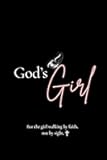 God's Girl: Motivational Scripture Journal: For the girl walking by faith, not by sight