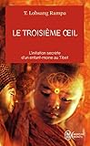 Le troisième œil - L\'initiation secrète d\'un enfant-moine au Tibet