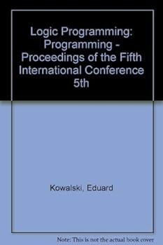 Logic Programming - Vol. 2: Proceedings of the Fifth Inernational Conference and Symposium (Mit Press Series in Logic Programming)