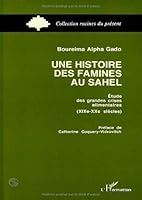 Une histoire des famines au Sahel: Étude des grandes crises alimentaires 273841642X Book Cover