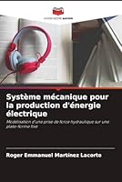 Système mécanique pour la production d'énergie électrique: Modélisation d'une prise de force hydraulique sur une plate-forme fixe 6205311437 Book Cover