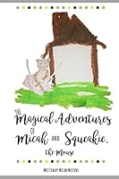 The Magical Adventures of Micah and Squeakie 1986872262 Book Cover