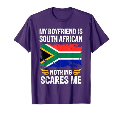 My Boyfriend Is South African Nothing Scares Me T-Shirt