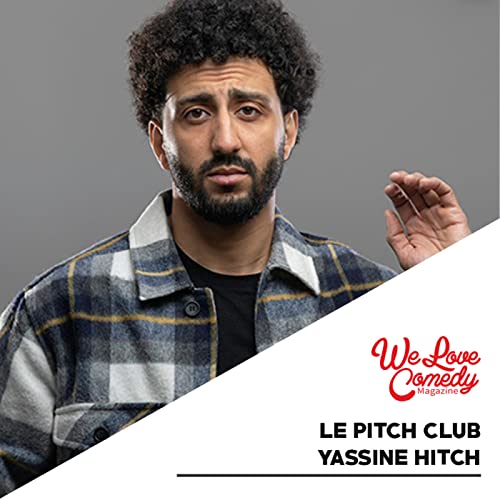 Le Pitch Club de Yassine Hitch