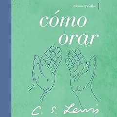 C&oacute;mo orar Audiolibro Por C. S. Lewis arte de portada