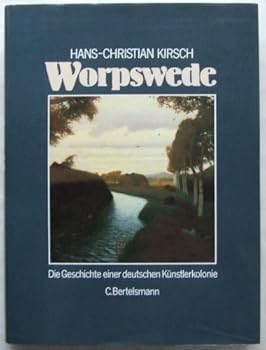 Worpswede: Die Geschichte einer deutschen Kunstlerkolonie