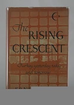 Hardcover The rising crescent;: Turkey yesterday, today, and tomorrow, Book