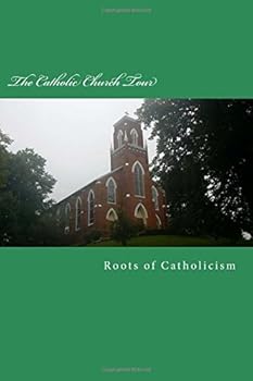 Seven Church Tour: The Roots of Catholicism