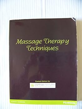 Paperback Custom Edition for Cortiva Institute: Massage Therapy Techniques Book
