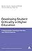 Developing Student Criticality in Higher Education: Undergraduate Learning in the Arts and Social Sciences (Continuum Studies in Educational Research)