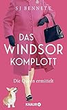 Das Windsor-Komplott: Die Queen ermittelt (Die Fälle Ihrer Majestät 1)