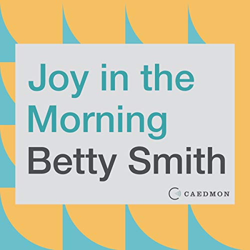 Joy in the Morning A Novel (Audible Audio Edition) Betty Smith, MaggiMeg Reed