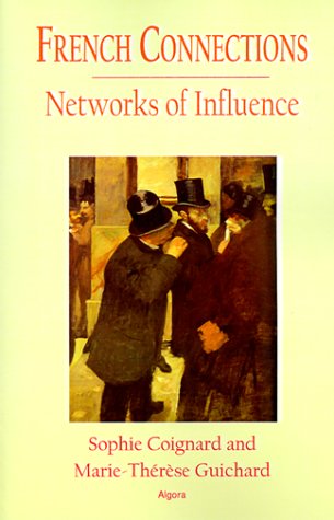 French Connections: Networks Of Influence In France