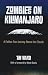 Zombies on Kilimanjaro: A Father/Son Journey Above the Clouds