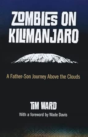 Zombies on Kilimanjaro: A Father/Son Journey Above the Clouds Reprint Edition book cover
