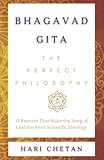 Bhagavad Gita - The Perfect Philosophy: 15 Reasons That Make the Song of God the Most Scientific Ideology (The Bhagavad Gita Series)