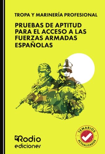 TROPA Y MARINERÍA PROFESIONAL. Pruebas de aptitud para el acceso a las Fuerzas Armadas Españolas (OPOSICIONES)