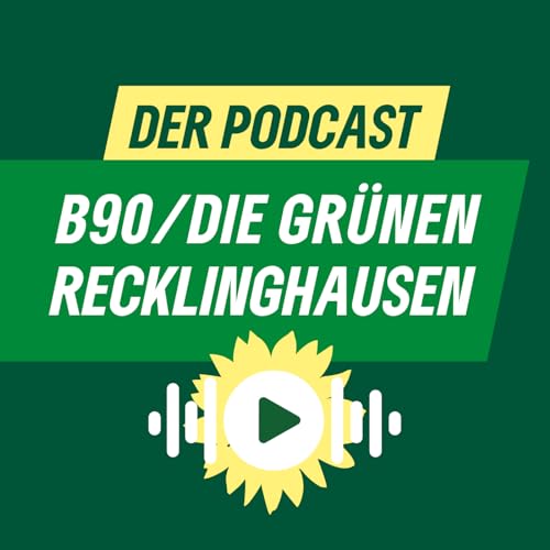 BÜNDNIS 90/DIE GRÜNEN Recklinghausen Podcast Por B90 Die Grünen Recklinghausen arte de portada