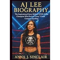 AJ LEE BIOGRAPHY