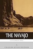 Native American Tribes: The History and Culture of the Navajo