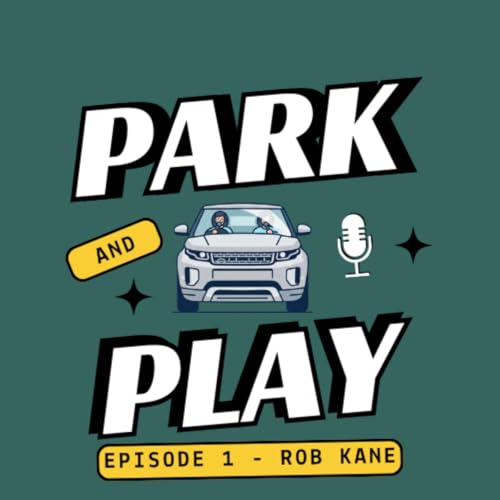 『Teaser for - From the Scheme to Stand-Up | Rob Kane | Park & Play Episode 1』のカバーアート