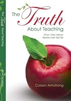 The Truth About Teaching 1934120022 Book Cover