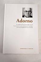 Adorno: la razón se ha convertido en un instrumento para someter al hombre a las necesidades de la sociedad 8447387291 Book Cover