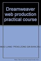 Dreamweaver web production practical course 7302162719 Book Cover