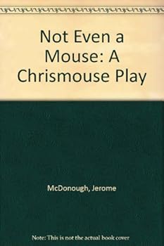 Paperback Not Even A. Mouse: A Chris-Mouse Tale Book