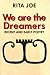 We are the Dreamers: Recent and Early Poetry