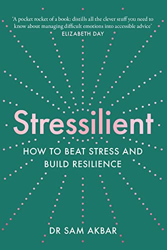 Stressilient : How to Beat Stress and Build Resilience