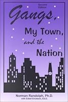 Gangs, My Town, and the Nation 1556911688 Book Cover