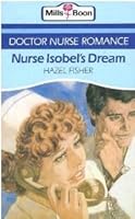 Nurse Isobel's Dream (Doctor nurse romance) 0263752658 Book Cover