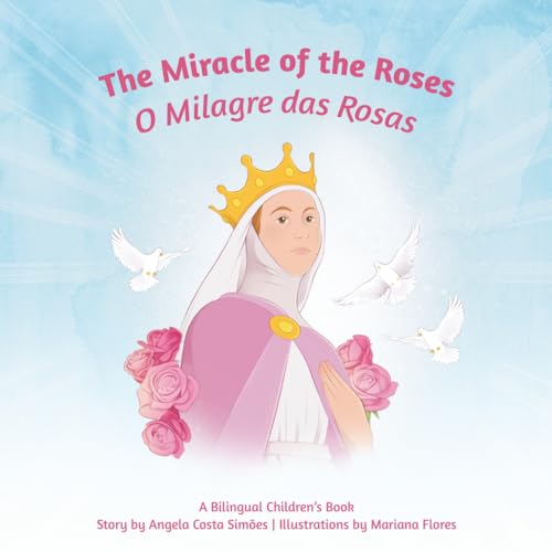 Miracle of the Roses / O Milagre das Rosas